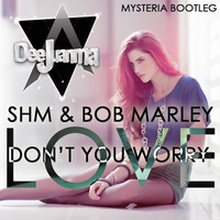 SHM & Bob Marley - Don't You Worry Love (DeeJuanma Mysteria Bootleg) by DeeJuanma