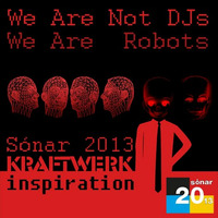 Sonar 2013. Kraftwerk Inspiration by We Are Not Dj's