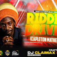 RIDDIM DRIVEN (CAPLETON MATHENGE) - DJ CLAIMAX DEE by Rastyle Republik
