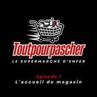 EPISODE 01 L'accueil du magasin by podcoq