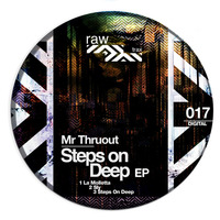 Mr Throut - Steps On Deep [RAW017]