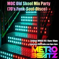 MOC Old Skool Mix Party (70s Funk-Soul-Disco) (Aired On MOCRadio.com 5-9-20) by Metro Beatz