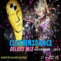Clubbin2Dance Deluxe Mix (November - 2015)  Mixed by Allard Eesinge by Allard Eesinge