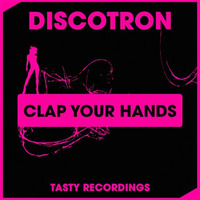 Discotron - Clap Your Hands (Original Mix) by Discotron