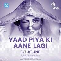 Yaad Piya Ki Aane Lagi Remix DJ ATUNE by dj songs download