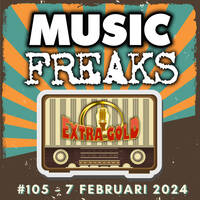 MusicFreaks #105 - 7 februari 2024 - Radio Extra Gold by Retro Flashback