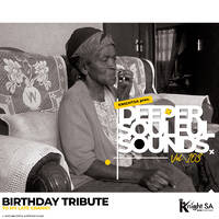 Knight SA Pres. Deeper Soulful Sounds Vol.103 (Birthday Tribute To My Late Granny) by Knight SA