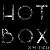 Whitness - Hot Box (June 2015) by Whitness