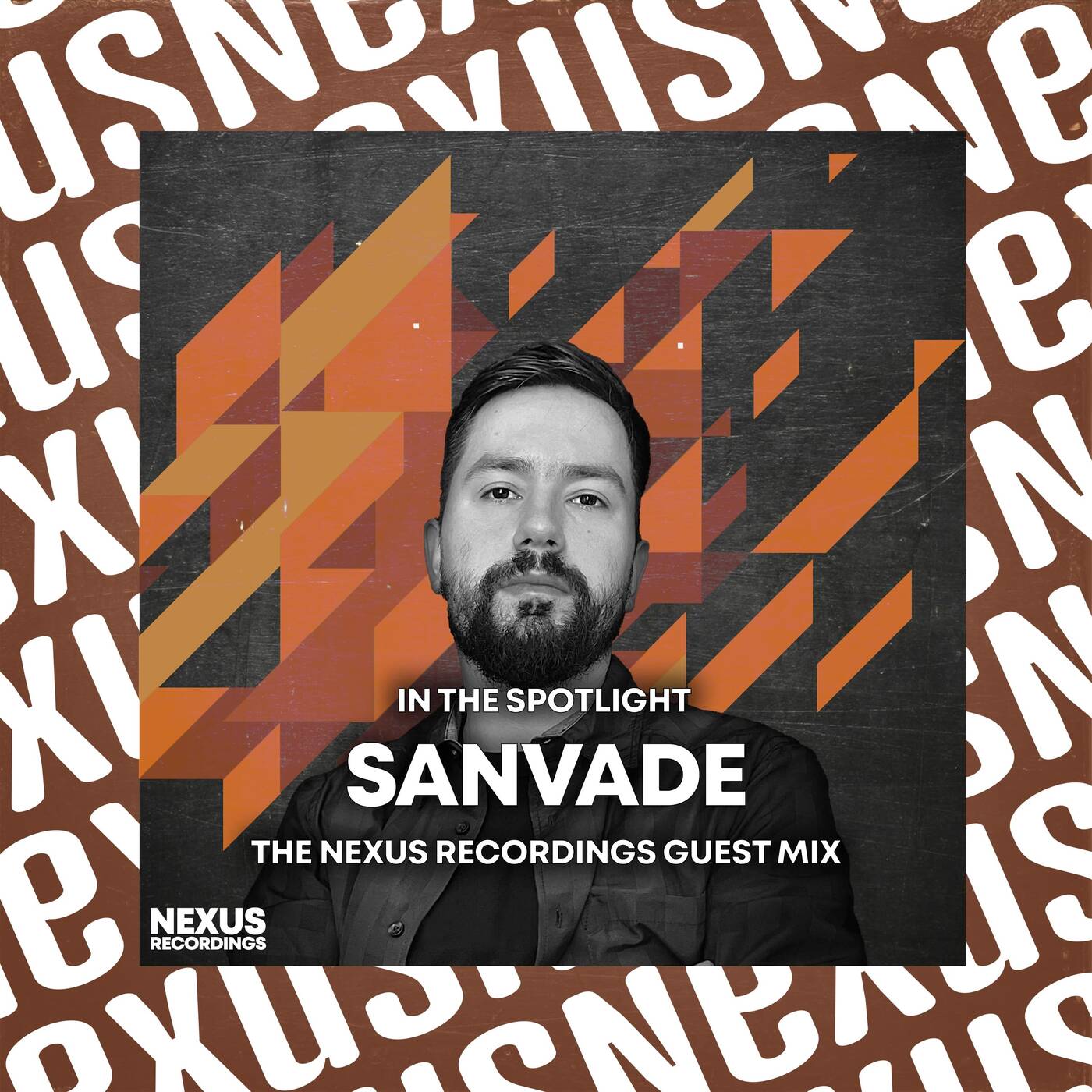 In The Spotlight - SANVADE - Nexus Recordings Guest Mix episode artwork