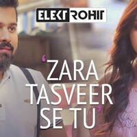 ZARA TASVEER SE TU (PRANAV CHANDRAN) ELEKTROHIT MASHUP by Elektrohit