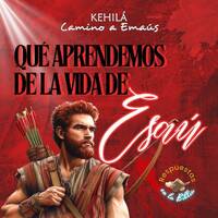 283. ¿Qué aprendemos de la vida de Esaú? by Kehila Camino a Emaus