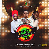 MIX-UP FRIDAYS20 by kublo vybz