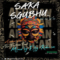 💃🔥SAKA SGUBHU💃🔥 Vol 32x33 💃🔥(LIVE SAKA VIBES &amp; THE FESTIVE FEEL) Mixed &amp; Compiled by_💃🔥_Djy_Koki_SA_001 by Djy Koki SA