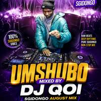 Umshubo_Mixed_By_DJ_Qoi(Sgidongo_Exclusive_August_Mix)_ by Mqondisi Qoi