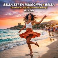 Bella Est Sa Minigonna x Balla – Sardinian Latin Dance Mashup (Rox DJ) by Rox Dj Official