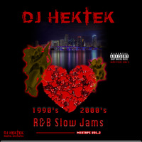 DJ Hektek - 1990's, 2000's R&B Slow Jams Mixtape Vol. 2 by DJ Hektek