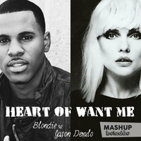 Heart of Want Me (Blondie vs Jason Derulo - Boladão Mix) by Mashup Boladão