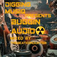 CRATEDIGGINMUSIQ®-BUGGIN AUDIO VOL 1(MIXED BY THEBEATKONDUKTOR®) by CRATE DIGGING MUSIQ RADIO