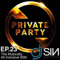 Private Party 24 (The Musically All Inclusive 50th) by djSinToronto