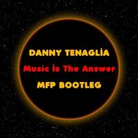 Danny Tenaglia - Music Is The Answer (MFP Bootleg) by Mulder From Paris }}} MFP