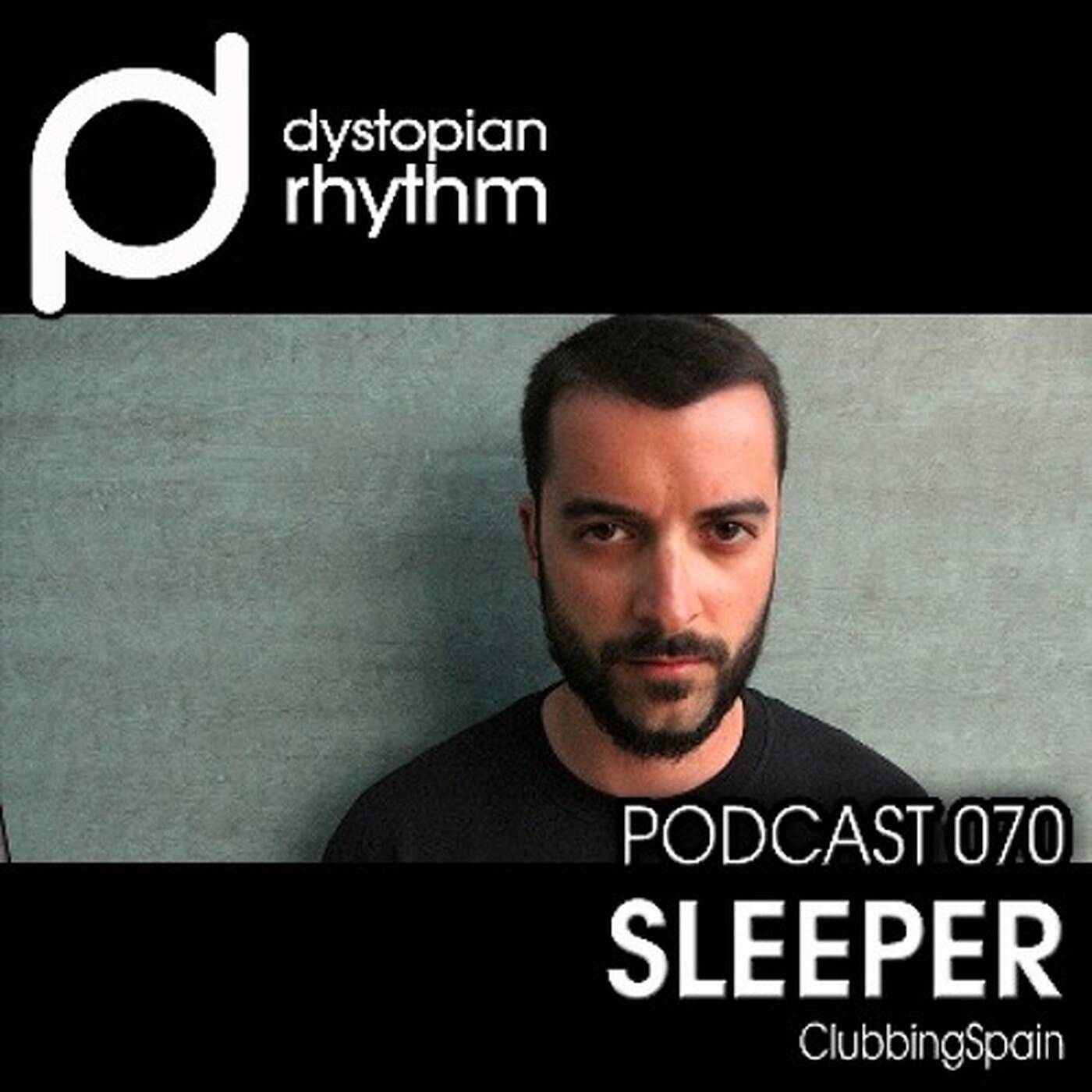 Dystopian Rhythm Podcast 070 - Sleeper episode artwork