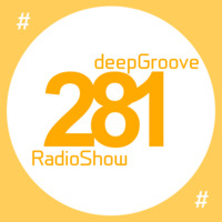 deepGroove Show 281 by deepGroove [Show] by Martin Kah