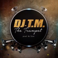 DJ T.M. - The Trumpet (produced by TyRo) by TyRo Music Group