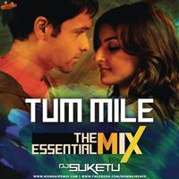 Tum Mile - Title Track (Remix) - DJ Suketu by MumbaiRemix India™