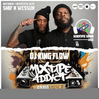 Scientific Sound Asia Podcast 1043 is Mixtape Addict episode 16 by DJ King Flow with Smif-N-Wessun. by Scientific Sound Asia Radio