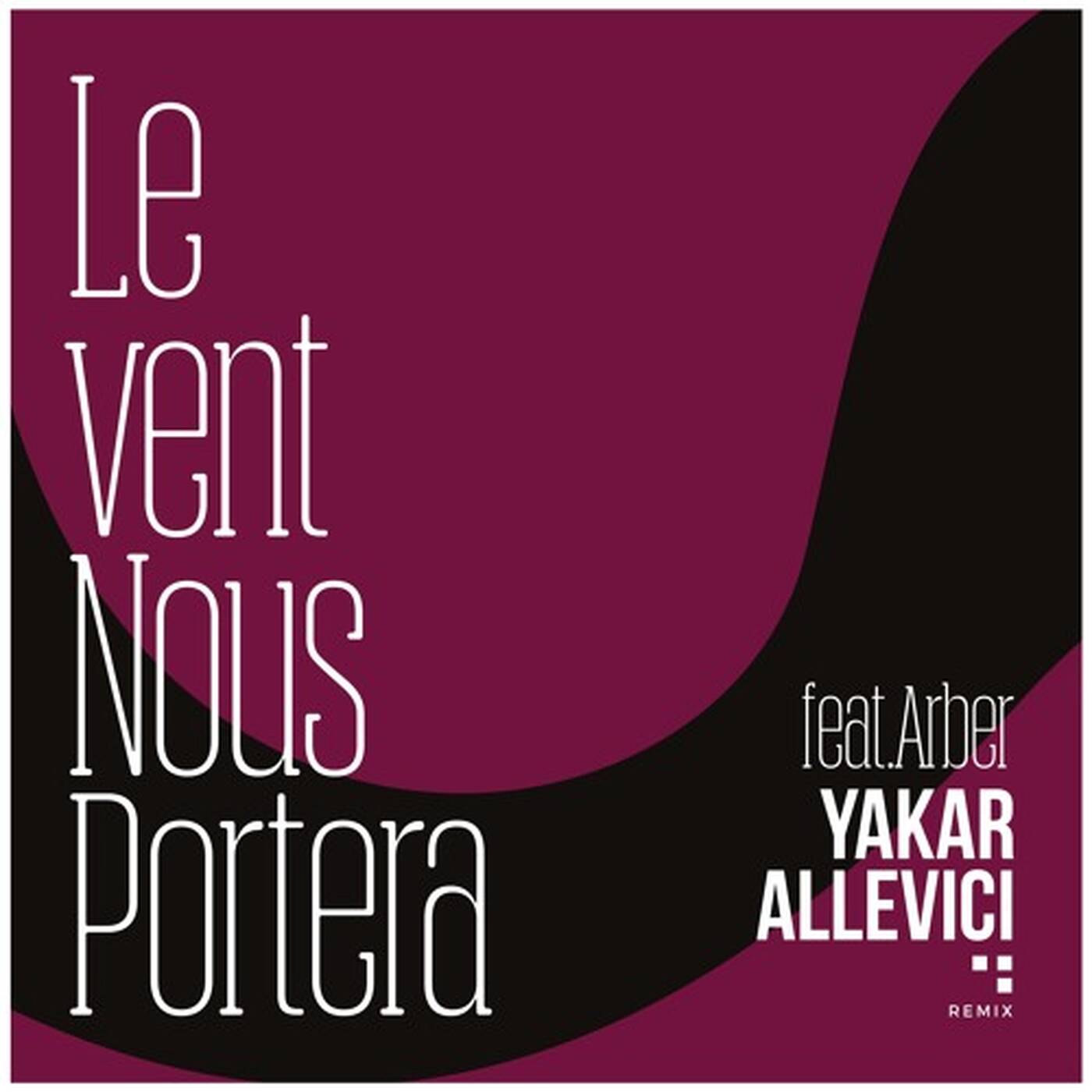 Yakar Allevici - Le Vent Nous Portera (feat. Arber) episode artwork