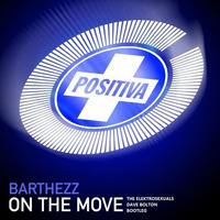 Barthezz vs The Elektrosexuals - On The Move (Dave Bolton Bootleg) by The Elektrosexuals Feat The JFMC