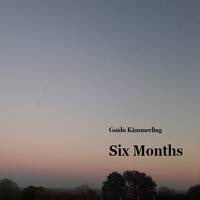 Six Months (A love song) by The Guido K. Group