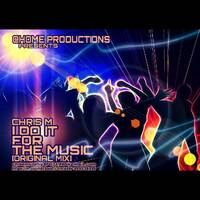 I Do It For The Music [Original Mix] by Chris M
