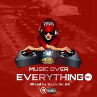 Music Over Everything VoL 2 by Kayrotic Rsa