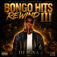 BONGO HITS REWIND III (2015-2020) by DJ IGNA