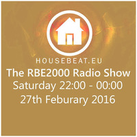 The RBE2000 Radio Show 27 Feb 2016 housebeat.eu by Richie Bradley