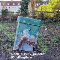 fAlsch_pOsitiv_pOdcast_93_aBkupfern by Kauz