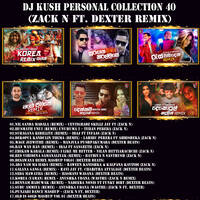DJ Kush Personal Collection 40 (Zack N ft. Dexter Remix) by DJ Kush