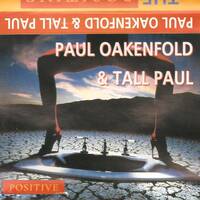 1996 Paul Oakenfold &amp; Tall Paul - The Positive Collection by Everybody Wants To Be The DJ