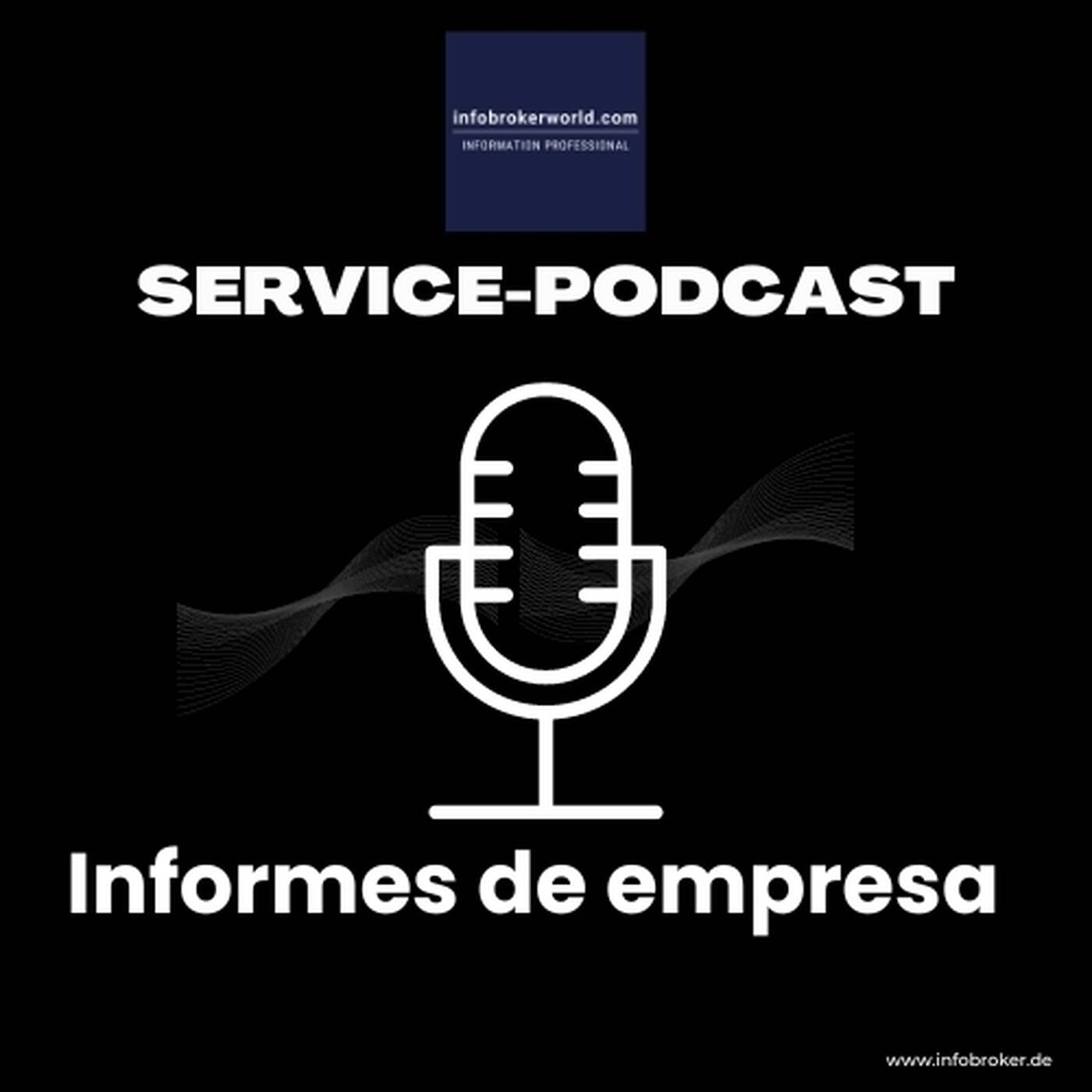 Informes de empresas de todo el mundo - infobrokerworld Service Podcast