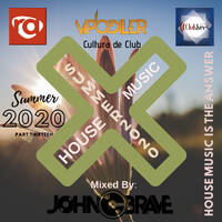 45 HOUSE MUSIC IS THE ANSWER SUMMER 2020 BY JOHN C BRAVE SZONA DJ CLUBBERS RADIO 24 08 2020 by John C. Brave