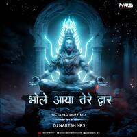 Bhole Aaya Tere Dwar (Octapad Duff Mix) DJ NARESH NRS by DJ NRS