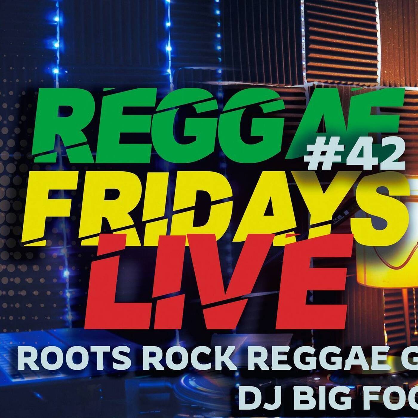 Reggae Fridays #42 🔥 Roots Rock Reggae Gratitude Mix | DJ Bigfoot Hosted by Captain C episode artwork