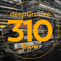 deepGroove Show 310 by deepGroove [Show] by Martin Kah