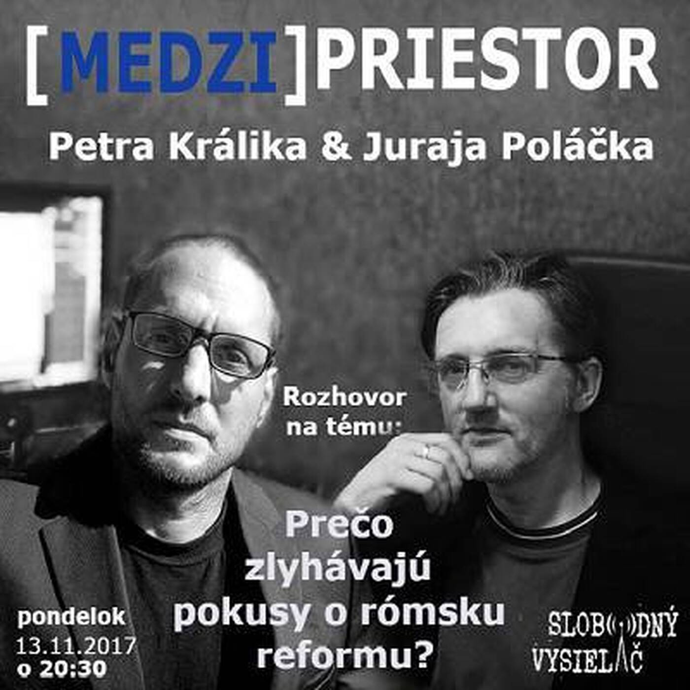 Medzipriestor 97 - 2017-11-13 Prečo zlyhávajú pokusy o rómsku reformu ? episode artwork