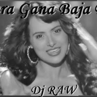 MERA GANA BAJA DE DJ by DjRaw Rahul Wadhwani