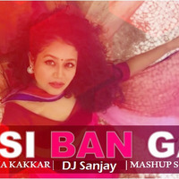 Hassi Bann Gaye(Mashup) - Dj Sanjay Remix 2016 by DJ SANJAY
