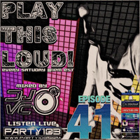 DJ VC - Play This Loud! Episode 41 (Party 103) by Dj VC