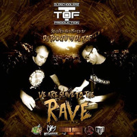 We Are Slave To The Rave - Mixed By DJ TOF Vs DJ Raxfu by dj raxfu harakiri tri-p record