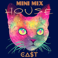 MINI MIX HOUSE - C∆$T by Dj Cast - Italia